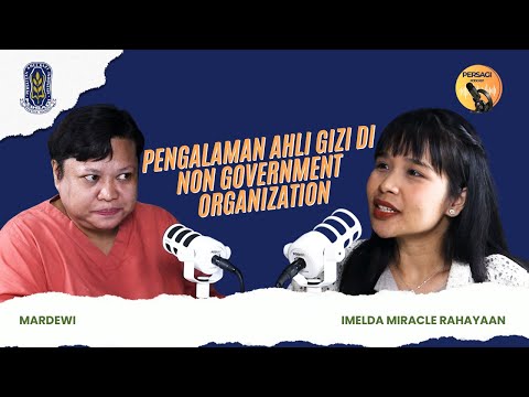 Pengalaman Ahli Gizi di NGO | PERSAGI Provinsi Kalimantan Timur PODCAST Eps. 15